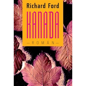 Kanada - Ford Richard [E-kniha]