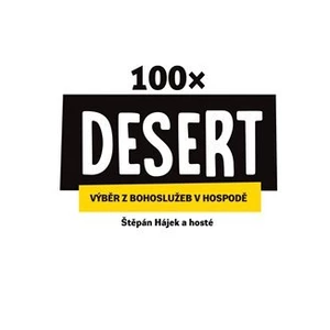 100× Desert -- Výběr z bohoslužeb v hospodě - Hájek Štěpán