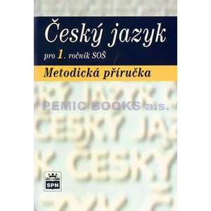 Český jazyk pro 1.ročník SOŠ Metodická příručka