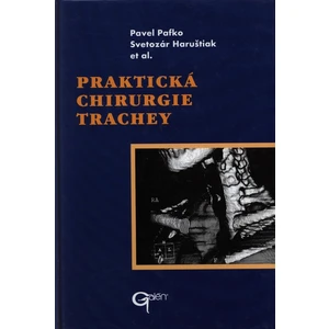 Praktická chirurgie trachey - Pafko Pavel, Haruštiak Svetozár