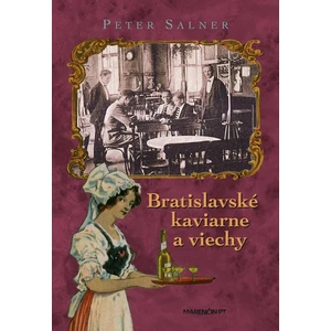 Bratislavské kaviarne a viechy - Salner Peter