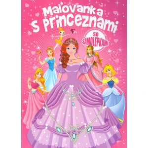 Maľovanka s princeznami -- So samolepkami [Papírenské zboží]