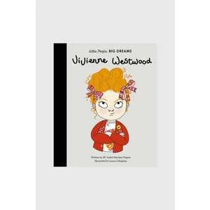 Detská kniha Guzzini Vivienne Westwood: Little People, Big Dreams, Maria Isabel Sanchez Vegara, Laura Callaghan, English