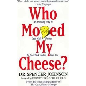 Who Moved My Cheese? - Spencer Johnson