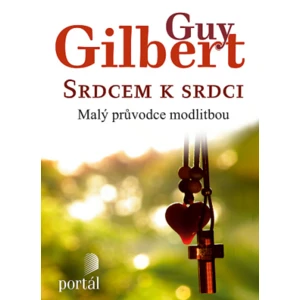 Srdcem k srdci - Guy Gilbert