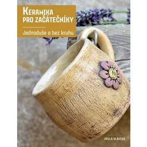 Keramika pro začátečníky - Pavla Bláhová