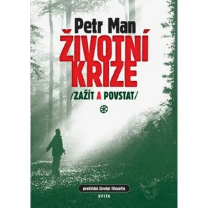 Životní krize - zažít a povstat - Petr Man