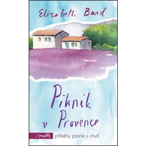 Piknik v Provence - Elizabeth Bard