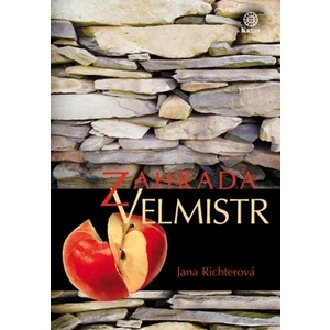 Zahrada - Velmistr - Jana Richterová