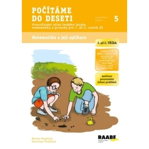 Počítáme do deseti Pracovní sešit 5 (Procvičování učiva českého jazyka, prvouky a matematiky pro 1. a 2. ročník ZŠ)