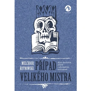 Případ Velikého mistra - Melchior Kotnowski