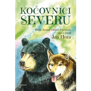 Kočovníci severu - Jan Hora, James Oliver Curwood