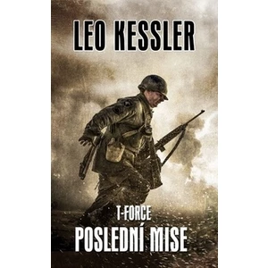 T-Force 4 - Poslední mise - Leo Kessler