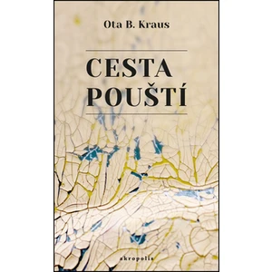 Cesta pouští - Ota B. Kraus