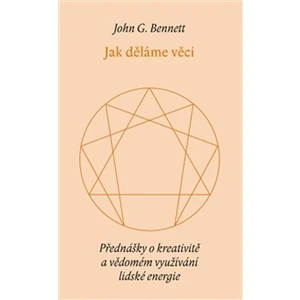 Jak děláme věci - John Bennet