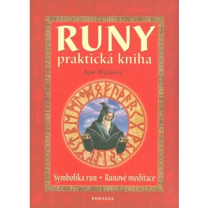 Runy praktická kniha -- Symbolika run, runové meditace