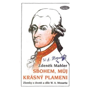 Sbohem, můj krásný plameni - Zdeněk Mahler