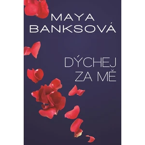 Dýchej za mě - V žáru bezpečí 4 - Maya Banksová