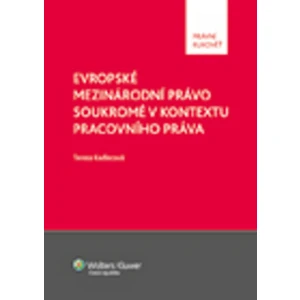 Evropské mezinárodní právo soukromé v kontextu pracovního práva - Tereza Kadlecová