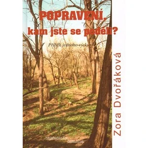 Popravení, kam jste se poděli? - Zora Dvořáková