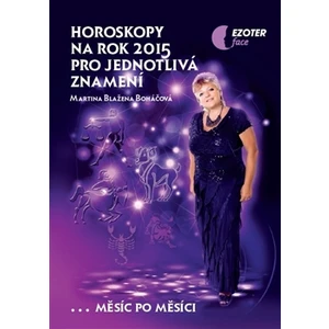 Horoskopy na rok 2015 pro jednotlivá znamení - Martina Blažena Boháčová