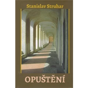 Opuštění - Struhar Stanislav