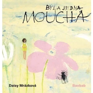 Byla jedna moucha - Daisy Mrázková