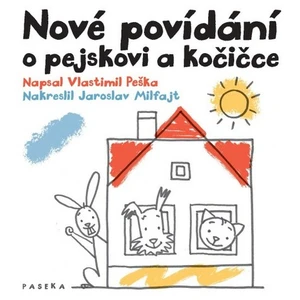 Nové povídání o pejskovi a kočičce - Vlastimil Peška