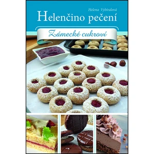 Helenčino pečení / Zámecké cukroví - Helena Vybíralová