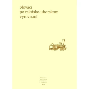 Slováci po rakúsko-uhorskom vyrovnaní - Dušan Kováč, Vojtech Dangl, Gabriela Dudeková, Tomáš Gábriš, Igor Harušťák, R...