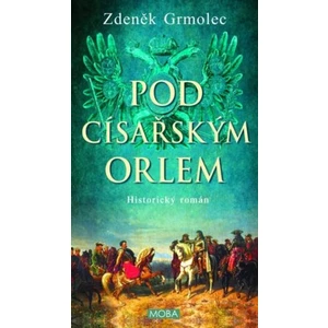 Pod císařským orlem - Zdeněk Grmolec