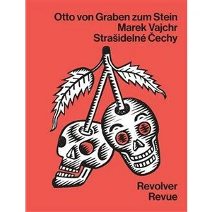 Strašidelné Čechy - Chrudoš Valoušek, Marek Vajchr, Otto von Graben zum Stein