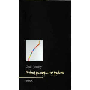 Pokoj posypaný pylem - Zoë Jenny