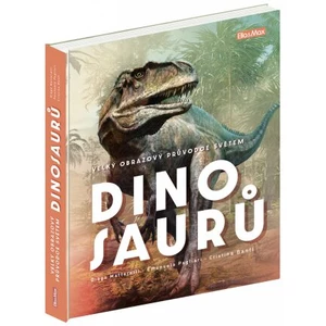 Velký obrazový průvodce světem dinosaurů - Cristina M. Banfiová, Diego Mattarelli, Emanuela Pagliari