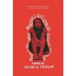Monday´s Not Coming - Tiffany D. Jackson