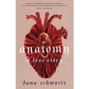 Anatomy: A Love Story (Defekt) - Dana Schwartz