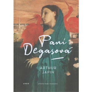 Paní Degasová - Arthur Japin