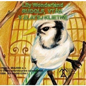 Rudolf,vták v zlatej klietke - Lily Wonderland - e-kniha