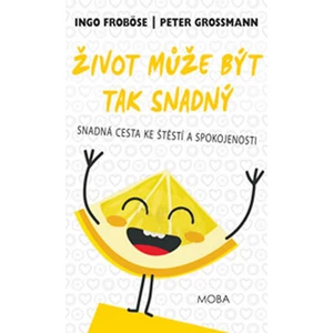 Život může být tak snadný - Ingo Froböse, Peter Grossmann