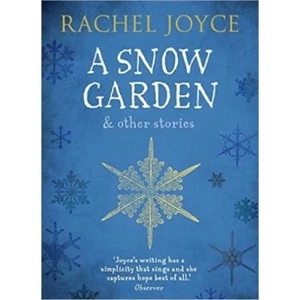 A Snow Garden and Other Stories - Rachel Joyceová