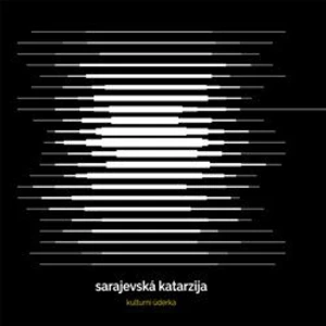 Sarajevská katarzija - úderka Kulturní [CD]
