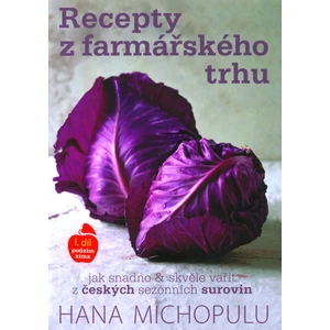 Recepty z farmářského trhu I. díl podzim-zima - Hanka Michopulu