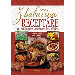 Z babiččina receptáře - Alena Doležalová, Vladimír Doležal