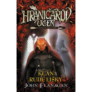 Hraničářův učeň Klan Rudé lišky - John Flanagan