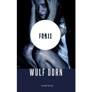 Fobie - Wulf Dorn