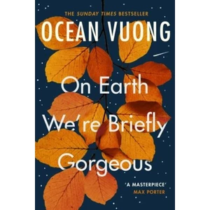 On Earth We´re Briefly Gorgeous - Vuong Ocean