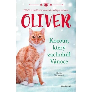 Oliver - kocour, který zachránil Vánoce - Sheila Nortonová