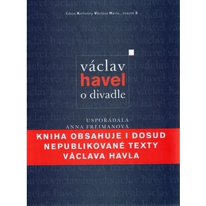 Václav Havel: O divadle - Václav Havel, Anna Freimanová