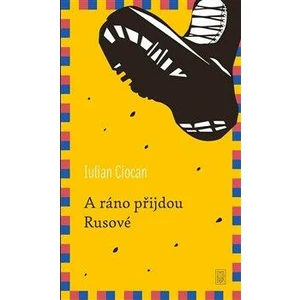 A ráno přijdou Rusové - Iulian Ciocan