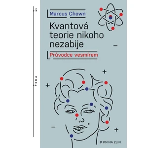 Kvantová teorie nikoho nezabije - Marcus Chown